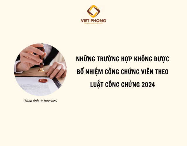Luật Công chứng 2024: Trường hợp nào không được bổ nhiệm Công chứng viên?